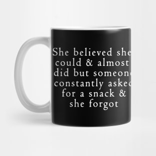 She Believed She Could But Snacks Mom Funny Quote Mug